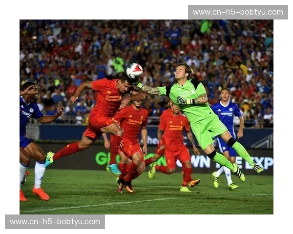 红蓝巅峰对决：当利物浦遇见切尔西，这一场英伦豪门的百年博弈